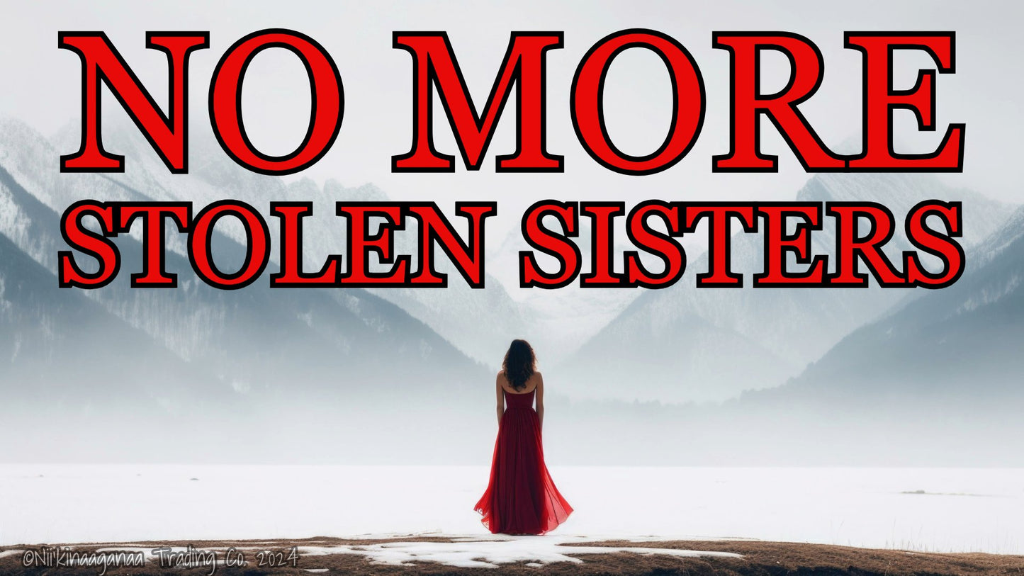 Custom Designed T-Shirts 'No More Stolen Sisters' Design 1 - Nii’kinaaganaa Trading Co.